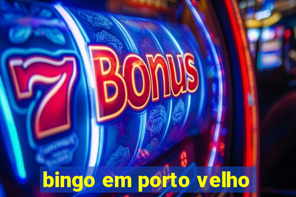 bingo em porto velho